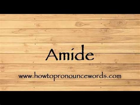 amide pronunciation|how to pronounce amide.